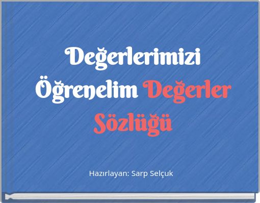 Değerlerimizi Öğrenelim Değerler Sözlüğü