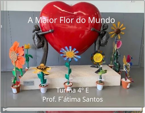 A Maior Flor do Mundo