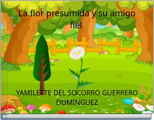 Book Cover for: La flor presumida y su amigo fiel