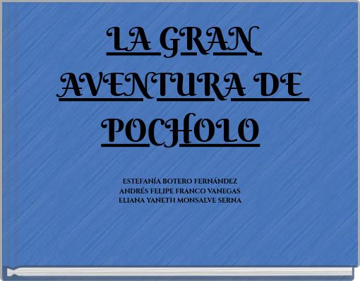LA GRAN AVENTURA DE POCHOLO