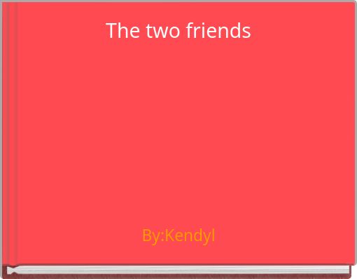 The two friends