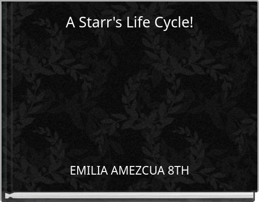 A Starr's Life Cycle!