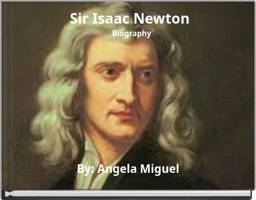 Sir Isaac Newton Biography