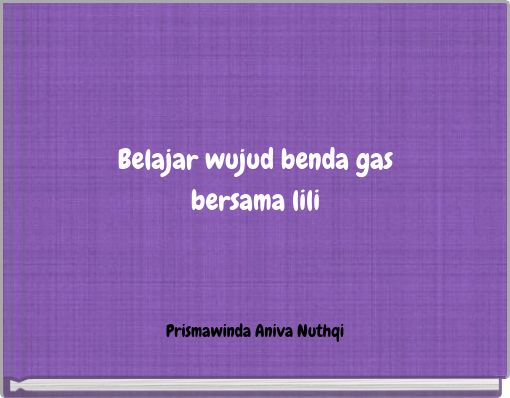 Belajar wujud benda gas bersama lili