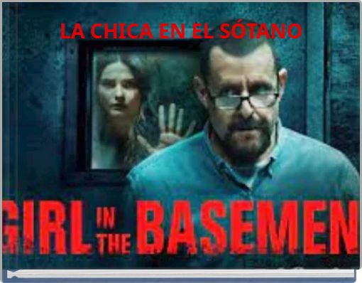 LA CHICA EN EL SÓTANO