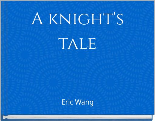 A knight's tale