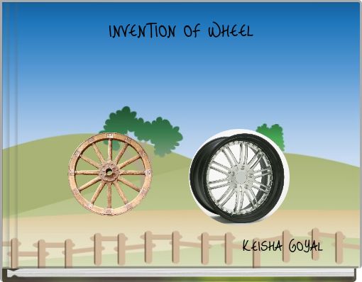 INVENTION OF WHEEL