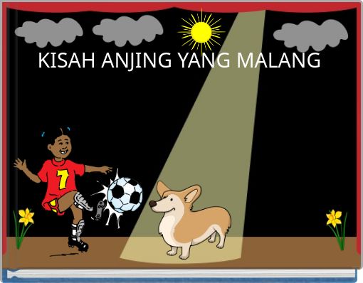 KISAH ANJING YANG MALANG