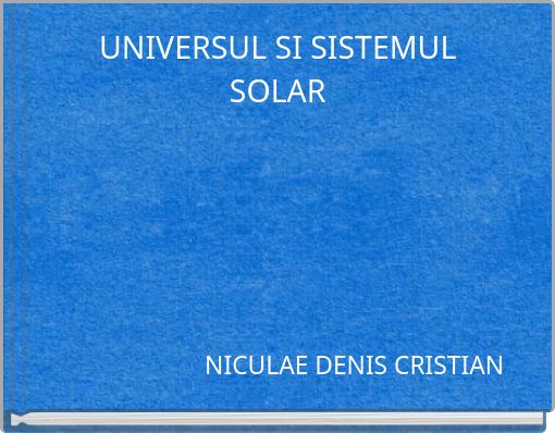 Front cover of 'UNIVERSUL SI SISTEMUL SOLAR' 