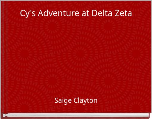 Cy's Adventure at Delta Zeta