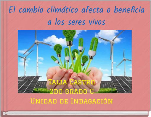 El cambio climático afecta o beneficia a los seres vivos