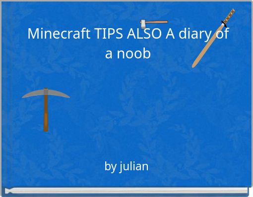 Front cover of 'Minecraft TIPS ALSO A diary of a noob' 