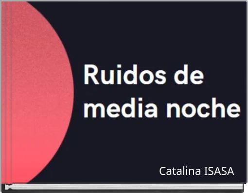 . Ruidos de media noche