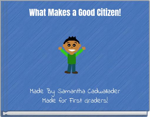 What Makes a Good Citizen!