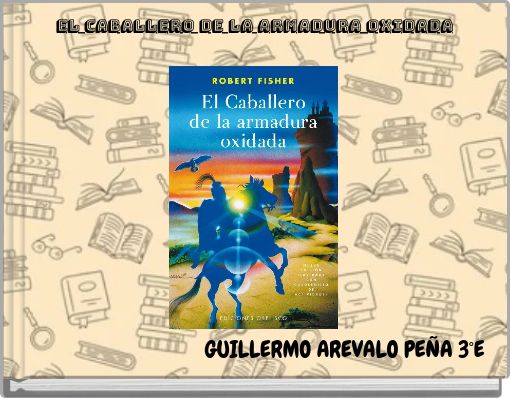 el caballero de la armadura oxidada