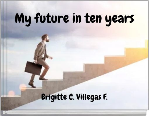 My future in ten years