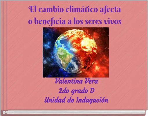 El cambio clim&aacute;tico afecta o beneficia a los seres vivos