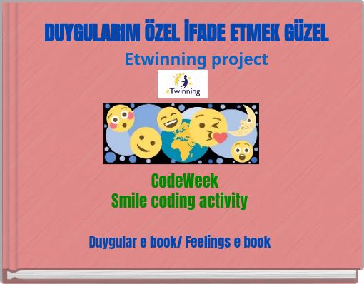 DUYGULARIM ÖZEL İFADE ETMEK GÜZEL Etwinning project
