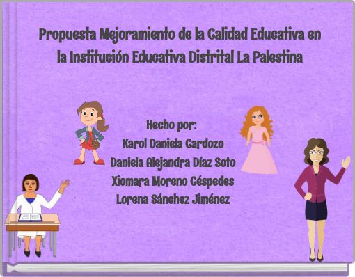 Propuesta Mejoramiento de la Calidad Educativa en la Instituci&oacute;n Educativa Distrital La Palestina