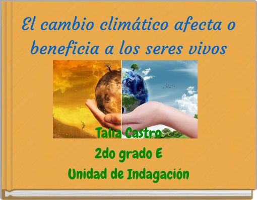El cambio climático afecta o beneficia a los seres vivos