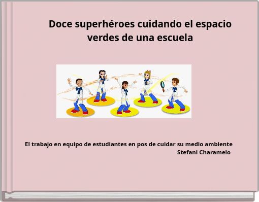 Doce superhéroes cuidando el espacio verdes de una escuela