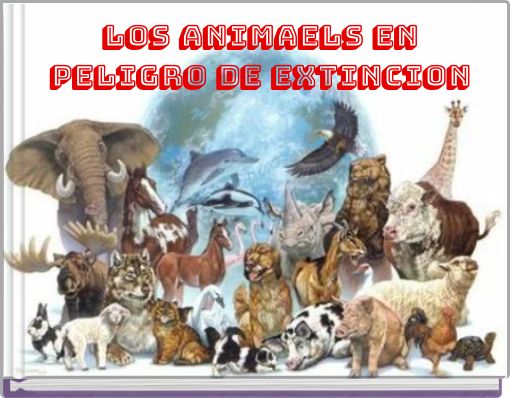LOS ANIMAELS EN PELIGRO DE EXTINCION