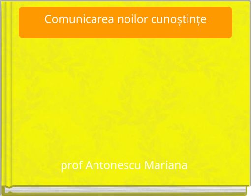 Comunicarea noilor cunoștințe