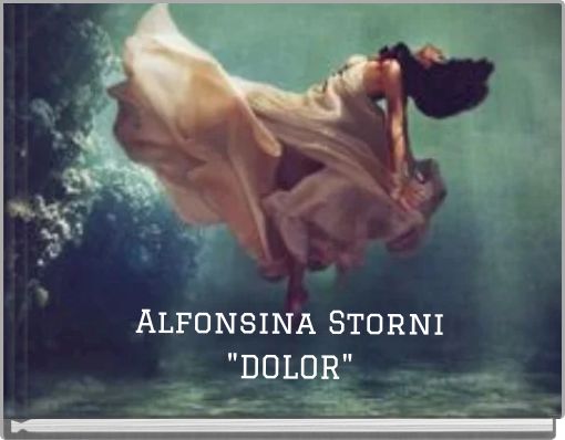 Alfonsina Storni "DOLOR"
