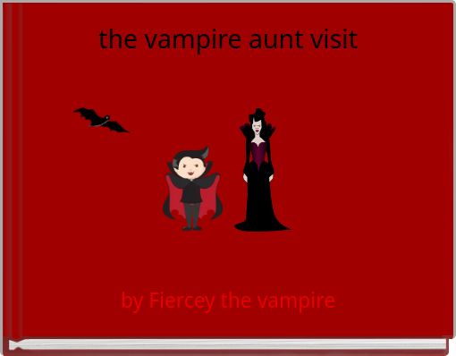 the vampire aunt visit
