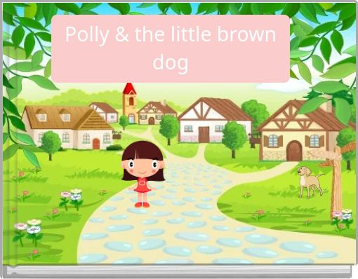 Polly & the little brown dog