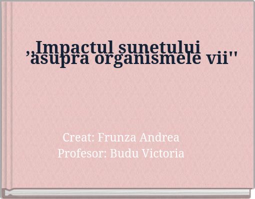 ,,Impactul sunetului asupra organismele vii''