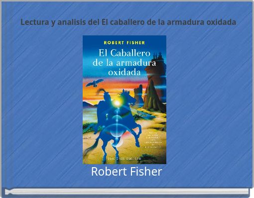 Lectura y analisis del El caballero de la armadura oxidada