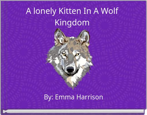 A lonely Kitten In A Wolf Kingdom