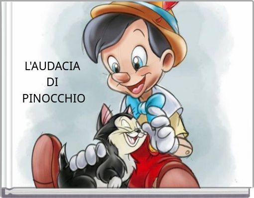 L'AUDACIA DI PINOCCHIO
