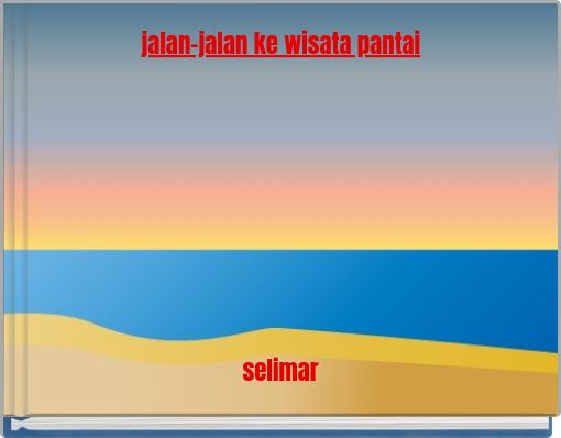 jalan-jalan ke wisata pantai