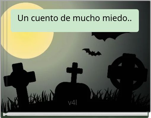 Un cuento de mucho miedo..