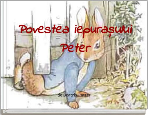 Front cover of 'Povestea iepurașului Peter' 