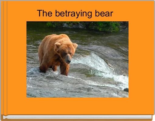 Front cover of 'The betraying bear  ' 