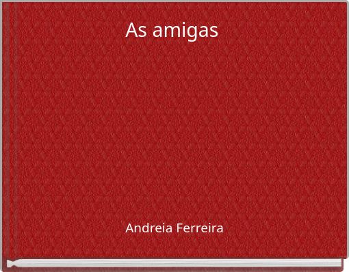 As amigas
