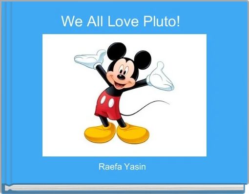 Front cover of 'We All Love Pluto! ' 