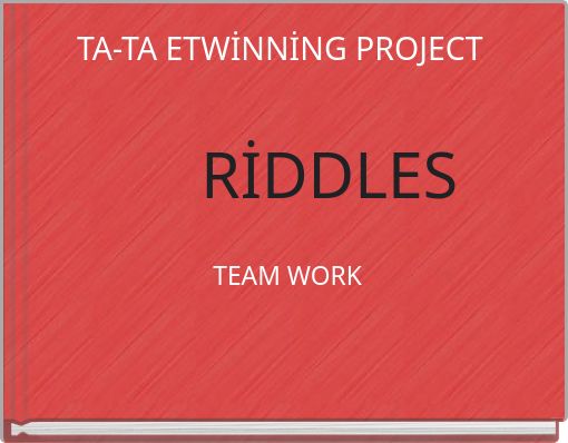 TA-TA ETWİNNİNG PROJECT RİDDLES