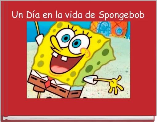 Front cover of 'Un Día en la vida de Spongebob' 