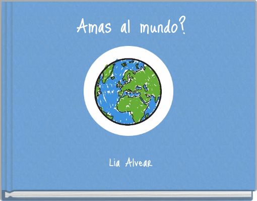 Amas al mundo?