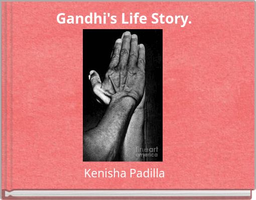 Gandhi's Life Story.