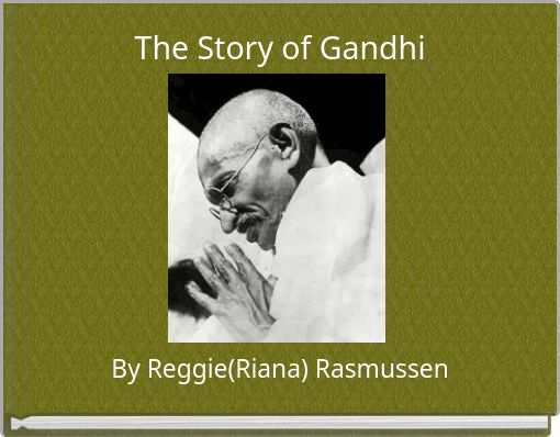The Story of Gandhi