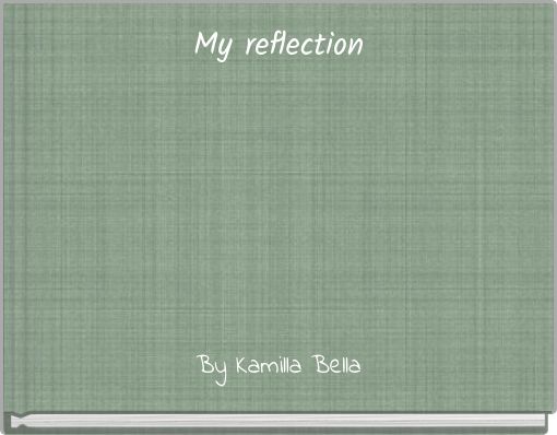 My reflection