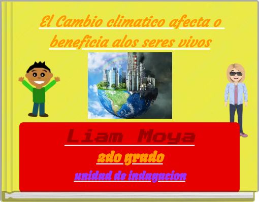 El Cambio climatico afecta o beneficia alos seres vivos