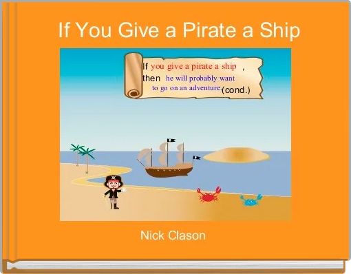 Front cover of ' If You Give a Pirate a Ship' 