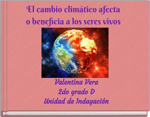 El cambio clim&aacute;tico afecta o beneficia a los seres vivos