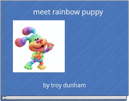 meet rainbow puppy